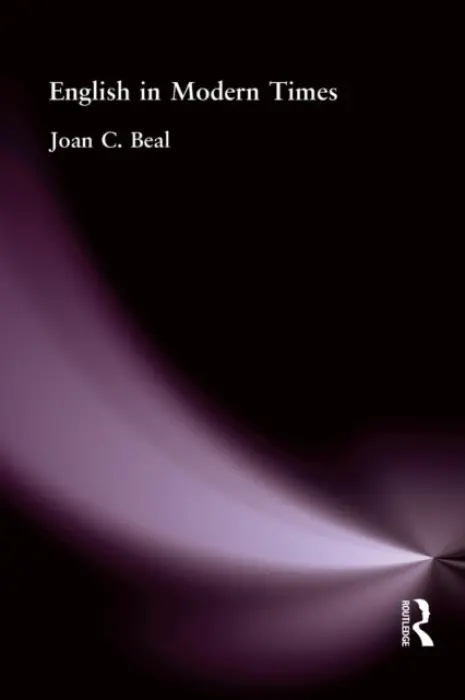 English in Modern Times - Beal, Joan C