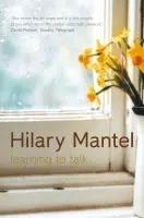 Learning to Talk - Mantel, Hilary