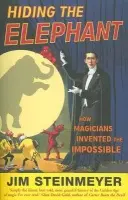 Hiding The Elephant - Steinmeyer, Jim