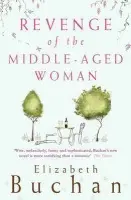 Revenge of the Middle-Aged Woman - Buchan, Elizabeth