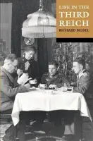 Life in the Third Reich - Bessel, Richard (, Senior Lecturer in History at the Open University)