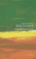 Ideology - Freeden, Michael (Professor of Politics, University of Nottingham)