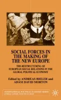 Social Forces in the Making of the New Europe - Bieler, Andreas