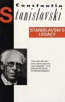 Stanislavski's Legacy - Stanislavski, Constantin
