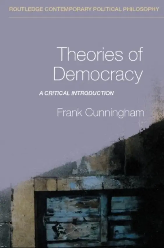 Theories of Democracy - Cunningham, Frank