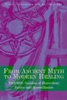 From Ancient Myth to Modern Healing - Donleavy, Pamela (in private practice, USA) a Shearer, Ann (in private practice, UK)