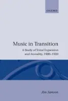 Music in Transition - Samson, Jim (Professor of Musicology, Professor of Musicology, Exeter University)