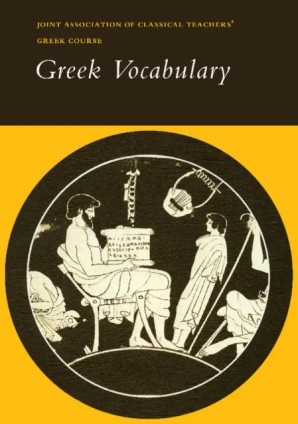 Reading Greek: Greek Vocabulary - Joint Association of Classical Teachers