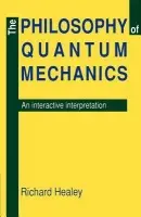 Philosophy of Quantum Mechanics - Healey, Richard A.