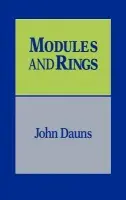 Modules and Rings - Dauns, John (Tulane University, Louisiana)
