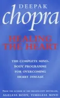 Healing The Heart - Chopra, Dr Deepak