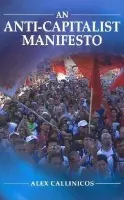 Anti-Capitalist Manifesto - Callinicos, Alex (University of York)