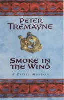 Smoke in the Wind (Sister Fidelma Mysteries Book 11) - Peter Tremayne