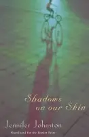 Shadows on our Skin - Jennifer Johnston