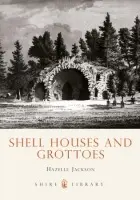 Shell Houses and Grottoes - Jackson, Hazelle