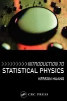 Introduction to Statistical Physics - Huang, Kerson (Massachusetts Institute of Technology, Cambridge, USA)