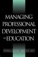 Managing Professional Development in Education - Glover, Derek a Law, Sue