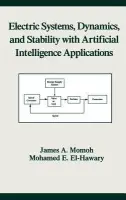 Electric Systems, Dynamics, and Stability with Artificial Intelligence Applications - Momoh, James A. (Howard University, Washington, District of Columbia, USA) a El-Hawary, Mohamed E. (Dalhousie University, Halifax, Nova Scotia, Canada)