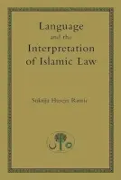 Language and the Interpretation of Islamic Law - Sukrija Husejn Ramic