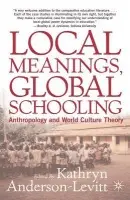 Local Meanings, Global Schooling
