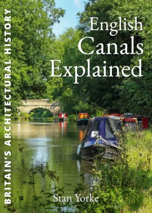 English Canals Explained - Yorke, Stan