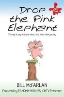 Drop the Pink Elephant - McFarlan, Bill (The Broadcasting Business, UK)