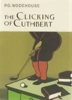 Clicking Of Cuthbert - Wodehouse, P.G.