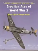 Croatian Aces of World War 2 - Ciglic, Boris a Savic, Dragan
