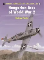 Hungarian Aces of World War 2 - Punka, Gyorgy