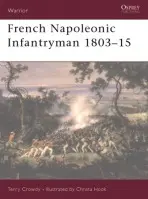 French Napoleonic Infantryman 1803-15 - Crowdy, Terry