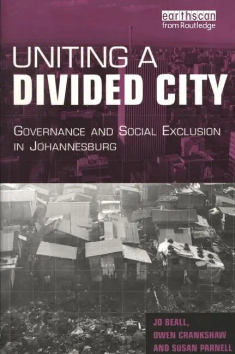 Uniting a Divided City - Beall, Jo a Crankshaw, Owen a Parnell, Susan