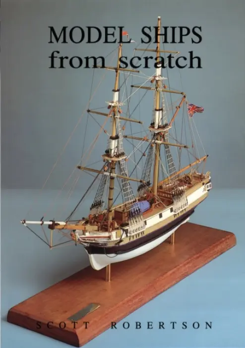 Model Ships from Scratch - Robertson, Scott