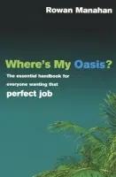 Where's My Oasis? - Manahan, Rowan