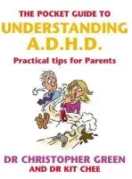 Pocket Guide To Understanding A.D.H.D. - Green, Dr Christopher a Chee, Dr Kit
