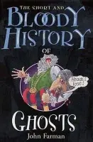 Short & Bloody History Of Ghosts - Farman, John