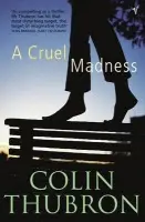 Cruel Madness - Thubron, Colin
