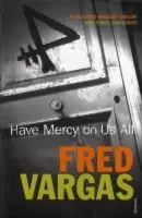Have Mercy on Us All - Vargas, Fred