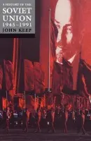 History of the Soviet Union 1945-1991 - Keep, John L. H. (, Emeritus Professor of History at the University of Toronto)