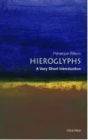 Hieroglyphs - Wilson, Penelope (Department of Archaeology, University of Durham)
