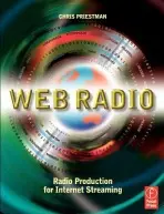 Web Radio - Priestman, Chris (Senior lecturer in Radio and Broadcast Journalism, Staffordshire University a  freelance radio producer, local and network radio a  Founder and Director, Omni Radio Productions Ltd.)