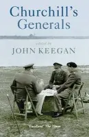 Churchill's Generals - John Keegan