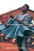 Performance Arts in Africa - Harding, Frances