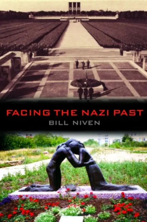 Facing the Nazi Past - Niven, Bill (Nottingham University, UK)