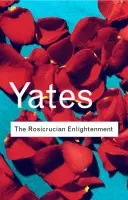 Rosicrucian Enlightenment - Yates, Frances