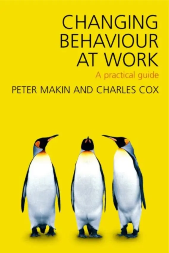 Changing Behaviour at Work - Cox, Charles J. a Makin, Peter J.
