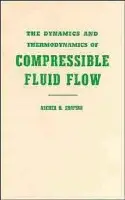 Dynamics and Thermodynamics of Compressible Fluid Flow, Volume 1 - Shapiro, Ascher H. (Professor of Mechanical Engineering, Massachusetts Institute of Technology)