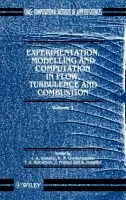 Experimentation Modeling and Computation in Flow, Turbulence and Combustion - Chetversuhkin, B. N. (Russian Academy of Sciences, Moscow) a Desideri, J. A. (INRIA, Sophia Antipolis, France) a Kuznetsov, Y. A. (Russian Academy of Sciences, Moscow) a Periaux, Jacques (Dassault Aviation, Saint-Cloud, France) a Muzafariv, Kh. A. (Tashkent Unive