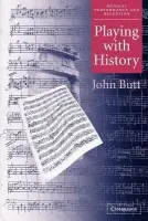 Playing with History - Butt, John (University of Glasgow)