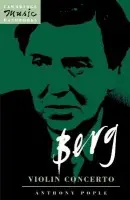 Berg: Violin Concerto - Pople, Anthony (University of Nottingham)