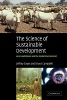 Science of Sustainable Development - Sayer, Jeffrey (WWF International, Switzerland) a Campbell, Bruce (Center for International Forestry Research (CIFOR))